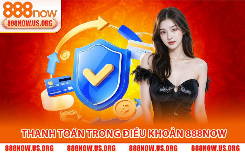 Điều Khoản 888Now – Trang Chủ Cá Cược Trực Tuyến 2 Quy Định Về Gửi Tiền, Rút Tiền Và Quản Lý Tài Khoản Trong Điều Khoản 888Now